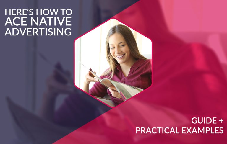 Here's how to ace native advertising guide + practical examples